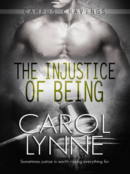 Title details for The Injustice of Being by Carol Lynne - Available